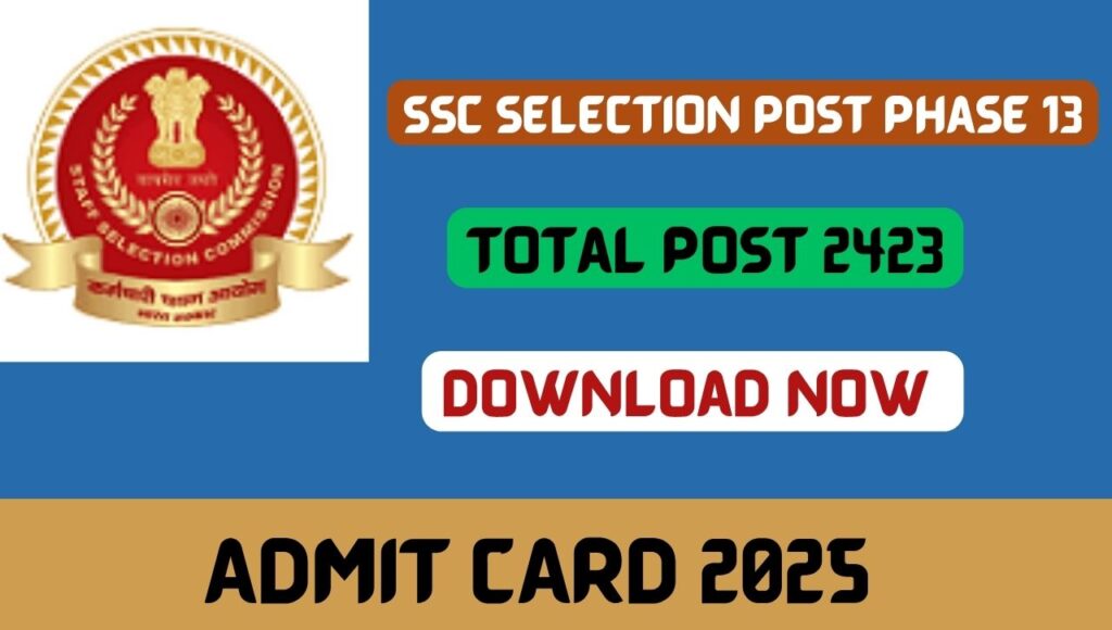 SSC Selection Post Phase 13 Admit Card 2025